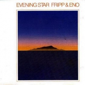Fripp & Eno| Evening Star 