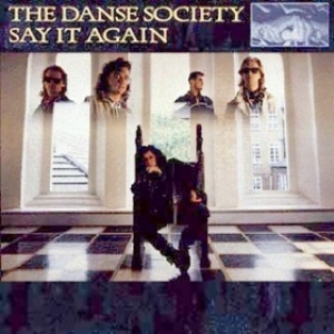 Danse Society | Say It Again 