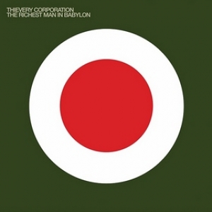 Thievery Corporation | The Richest Man In Babylon 