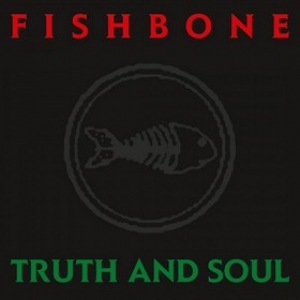 Fishbone | Truth And Soul 