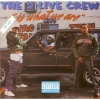 2 Live Crew| Is what we are