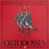 CCCP Fedeli Alla Linea | Ortodossia II