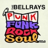 Bellrays | PunkFunkRockSoul