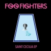 Foo Fighters| Saint Cecilia EP
