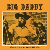 Bukka White| Big Daddy