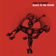 Sons Of Kemet | Black To The Future 