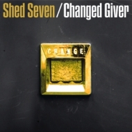 Shed Seven | Changed Giver RSD24
