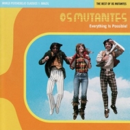 Os Mutantes| Everything Is Possible! 