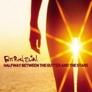 Fatboy Slim | Halfway Between The Gutter And The Stars 