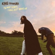 King Hannah | I'm Not Sorry, I Was Just Being Me 