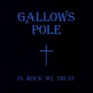 Gallows Pole| In Rock We Trust