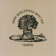 Traffic | John Barleycorn Must Die 
