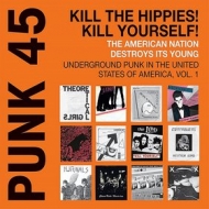 Punk 45| Kill The Hippies! Kill Yourself! 