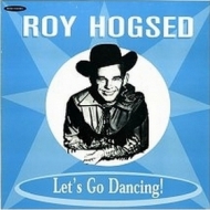 Hogsed Roy | Let's Go Dancing 