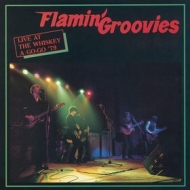 Flamin Groovies | Live At The Whiskey A Go-Go '79