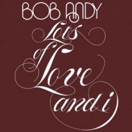 Andy Bob | Lots Of Love And I 