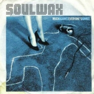 Soulwax | Much Against Everyone's Advice