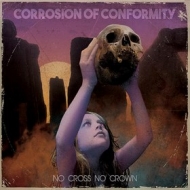 Corrosion Of Conformity | No Cross No Crown 