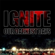 Ignite | Our Darkest Days 