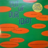 Costello Elvis| Out of Our Idiot ( Rare and Unreleased Cuts )