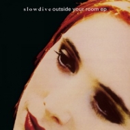 Slowdive | Outside Your Room ep