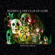 Bohren & Der Club Of Gore | Patchouli Blue 