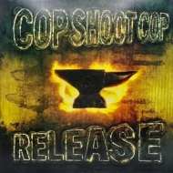 Cop Shoot Cop | Release 