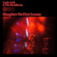 Uncle Acid & The Deadbeats | Slaughter On First Avenue - LIVE
