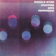 Byrd Donald| Stepping Into Tomorrow