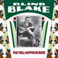 Blake Blind           | That Will Happen No More                                    