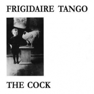 Frigidaire Tango| The Cock