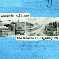 Williams Lucinda | The Ghosts Of Highway 20