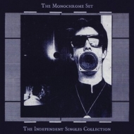 Monochrome Set | The Independent Singles Collection 
