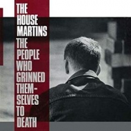 Housemartins | The People Who Grinned Them Selves To Death 
