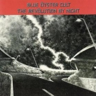 Blue Oyster Cult| The revolution by night