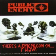 Public Enemy| There's a Poison Going On