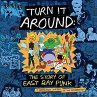 AA.VV. Punk | Turn It Around: The Story Of East Bay Punk