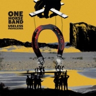 One Horse Band | Useless Propaganda 