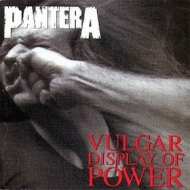 Pantera | Vulgar Display Of Power 