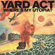 Yard Act | Where's My Utopia? 