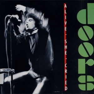 Doors| Alive She Cried