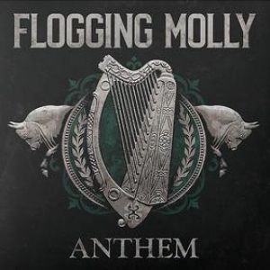 Flogging Molly | Anthem 
