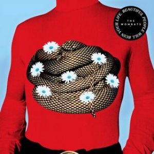 Wombats| Beautiful People Will Ruin You