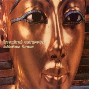 Inspiral Carpets| Bitches Brew