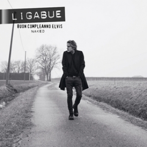 Ligabue | Buon Compleanno Elvis - Naked 