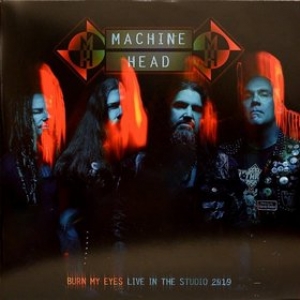 Machine Head| Burn My Eyes - Live In Studio 2019