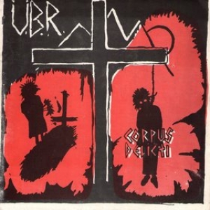 U.B.R.| Corpus Delicti