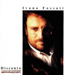 Fossati Ivano | Discanto 