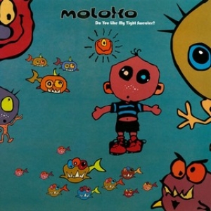 Moloko | Do You Like My Tight Sweather?