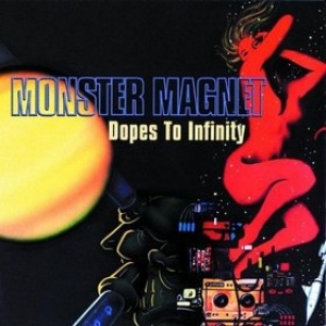 Monster Magnet         | Dopes To Infinity                                           